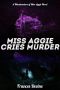 [Misadventure of Miss Aggie 02] • Miss Aggie Cries Murder